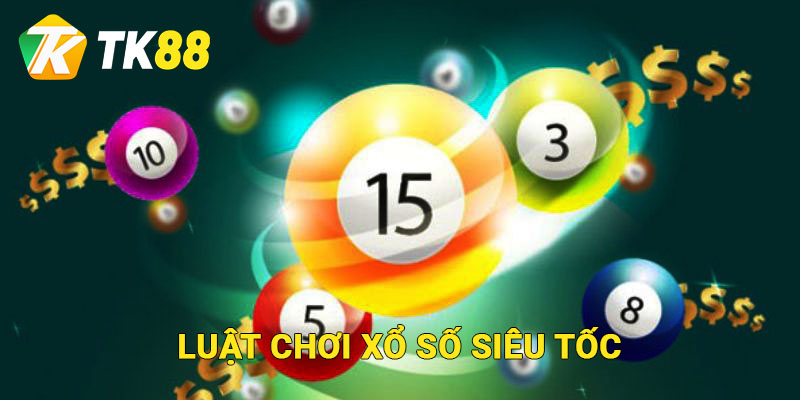 Xổ Số Siêu Tốc - 3 Loại Hình Cá Cược Được Yêu Thích Nhất 2 Luật chơi xổ số siêu tốc cho người mới