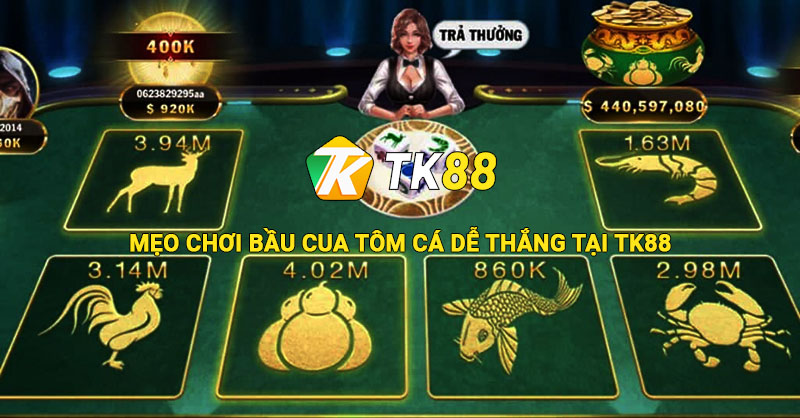 Bầu Cua Tôm Cá - Quy trình săn thưởng tại nhà cái Tk88 3 Mẹo chơi bầu cua tôm cá tại Tk88 tăng cơ hội thắng