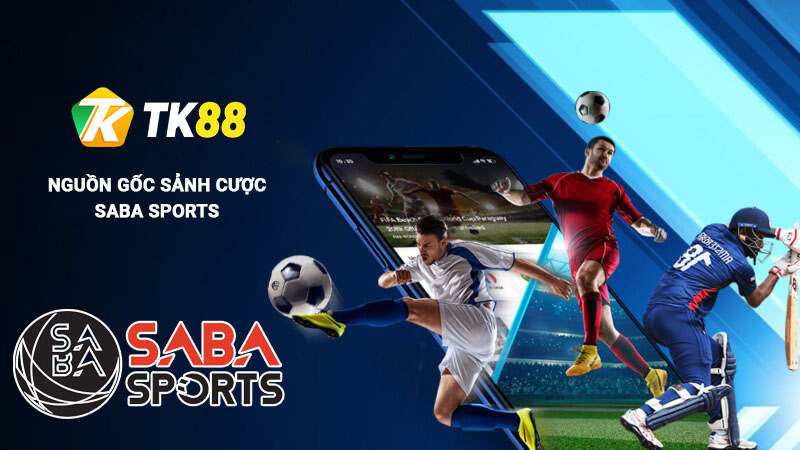 Nguồn gốc sảnh cược Saba Sports