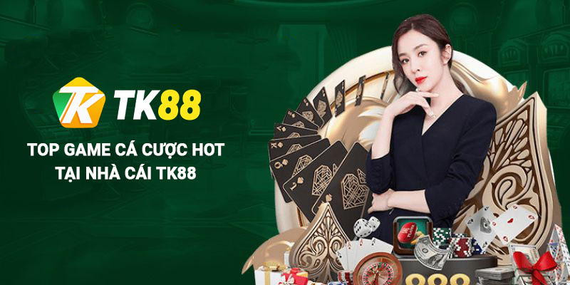 Điều Khoản Sử Dụng Quan Trọng Tại Tk88 Dành Cho Người Chơi 3 Top game cá cược được yêu thích tại Tk88